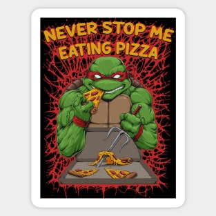 Never Stop Me Eating Pizza Sticker